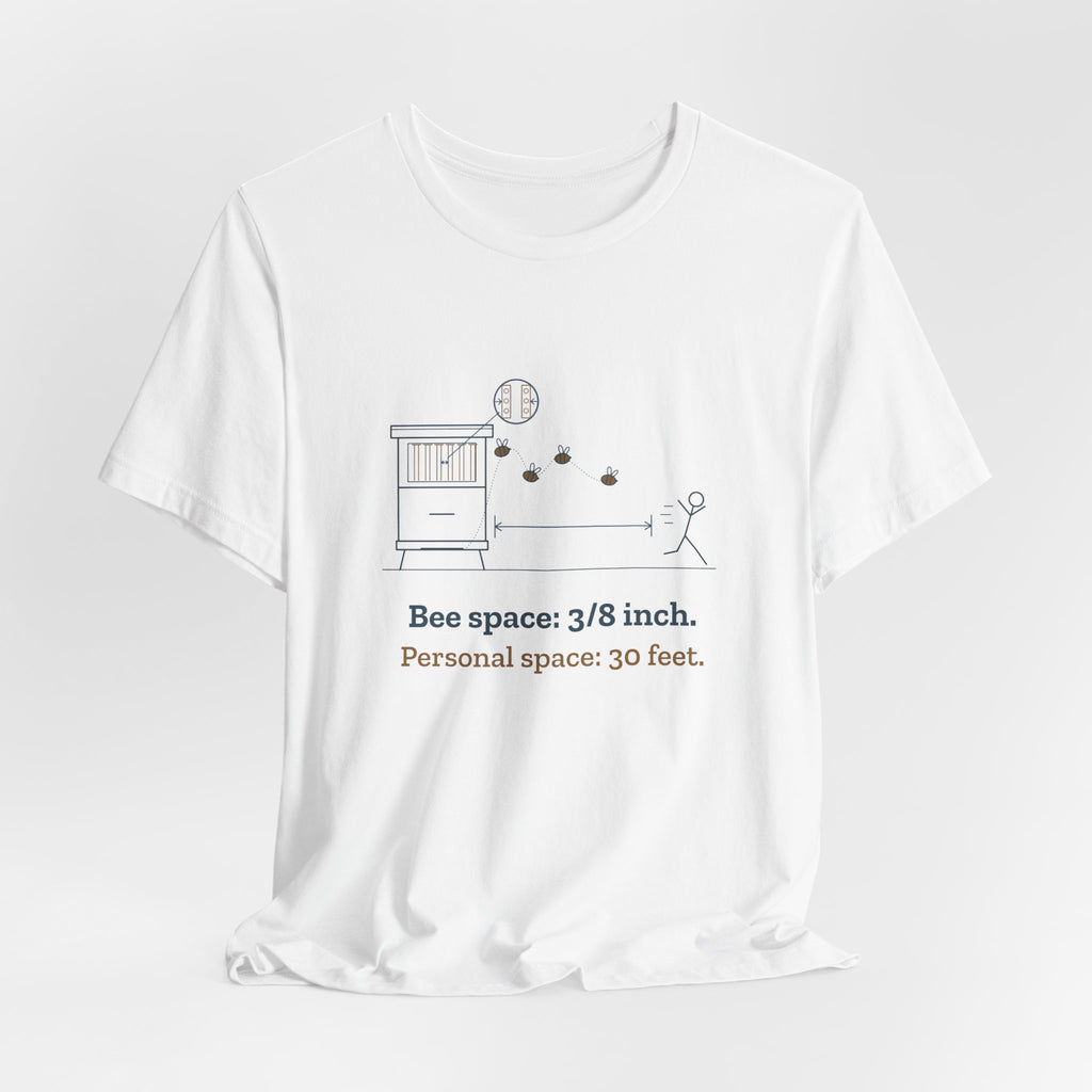 Beekeeping T-Shirt - Bee Space: 3/8 Inch. Personal Space: 30 Feet. Beekeeper Tee