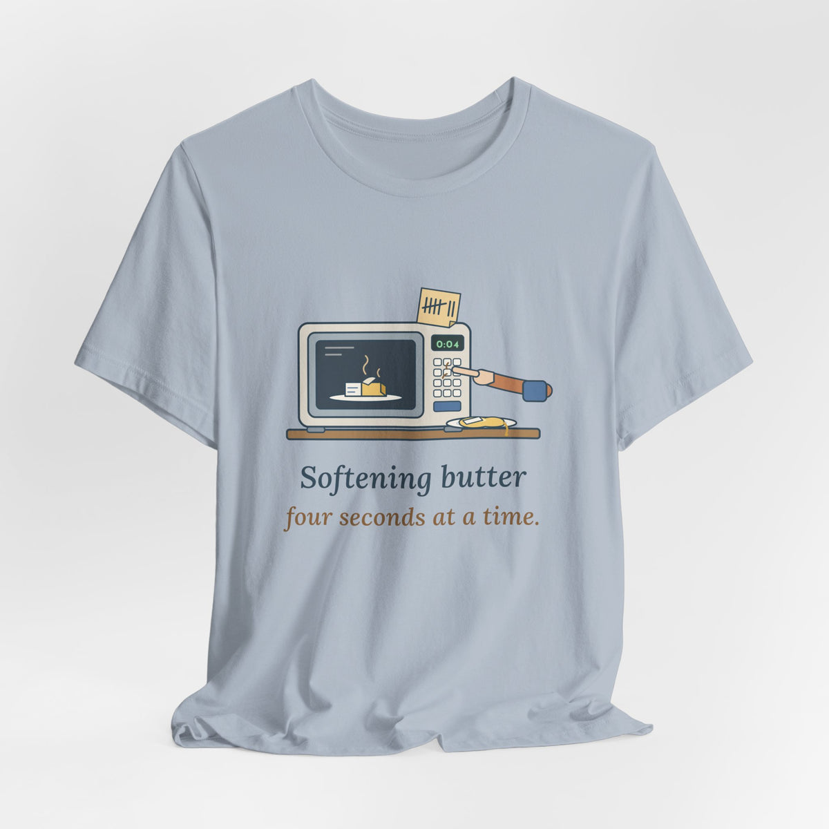 Home Baker T-Shirt - Softening Butter Four Seconds at a Time. Funny Baking Tee
