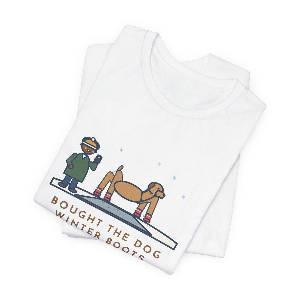Funny Dog Boots T-Shirt, Bought the Dog Winter Boots, He Walked Like a Cartoon Spider, Driveway Walk Tee