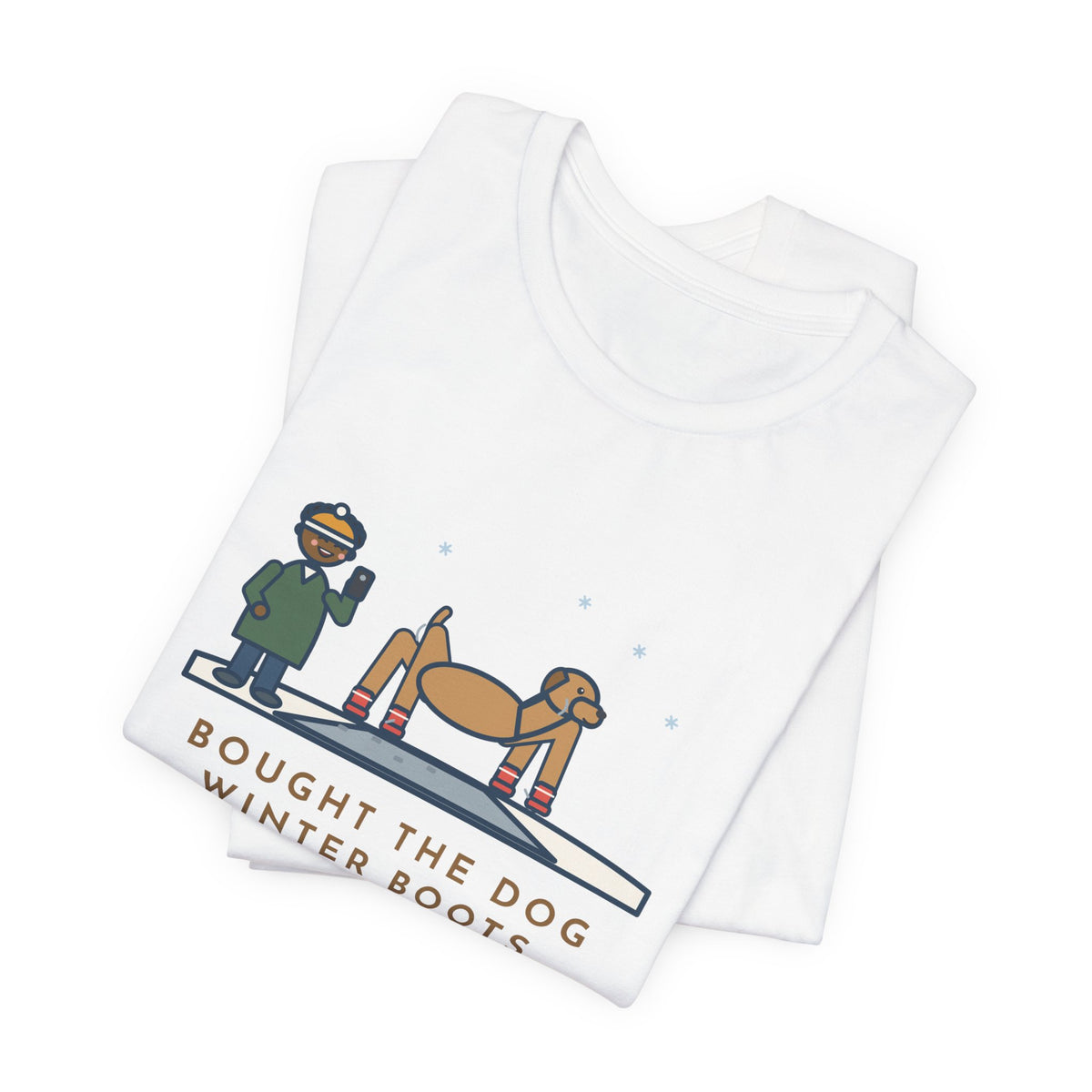 Funny Dog Boots T-Shirt, Bought the Dog Winter Boots, He Walked Like a Cartoon Spider, Driveway Walk Tee