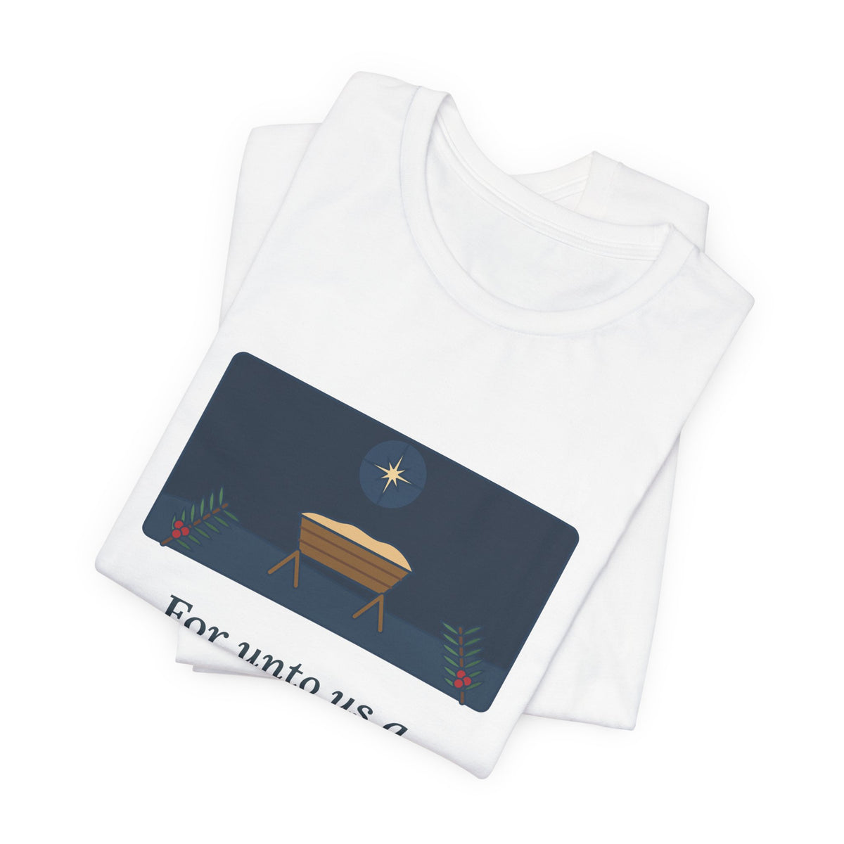 Isaiah 9:6 Quote T-Shirt, For Unto Us a Child Is Born, Christmas Empty Manger Star Tee