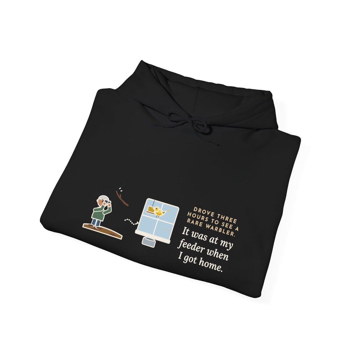 Funny Birding Hoodie - Three-Hour Drive, Empty Branch, Warbler at Home
