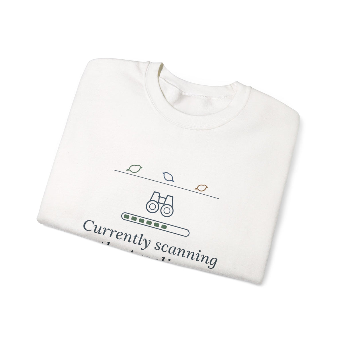Birding Crewneck Sweatshirt - Currently Scanning the Treeline. Cold Morning Bird Walk Gift