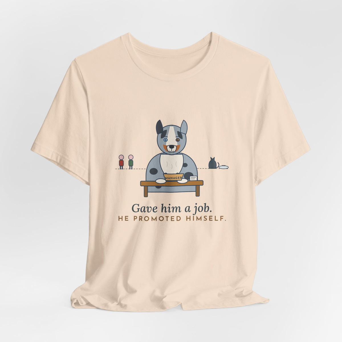 Australian Shepherd T-Shirt - Gave Him a Job. He Promoted Himself. Aussie Tee