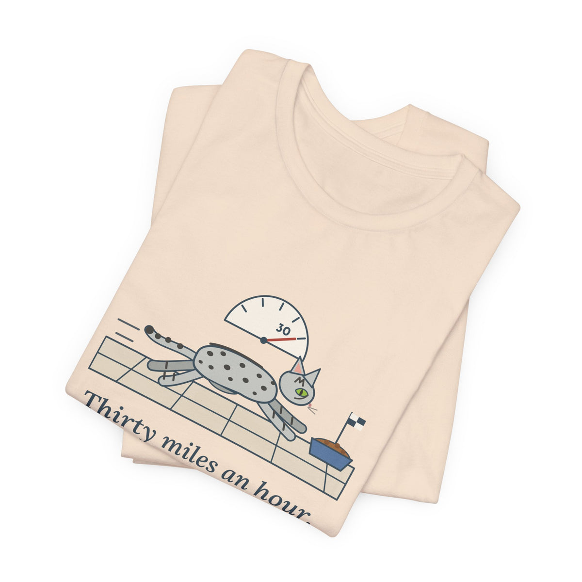 Egyptian Mau Cat T-Shirt - Thirty Miles an Hour, Straight to the Food Bowl