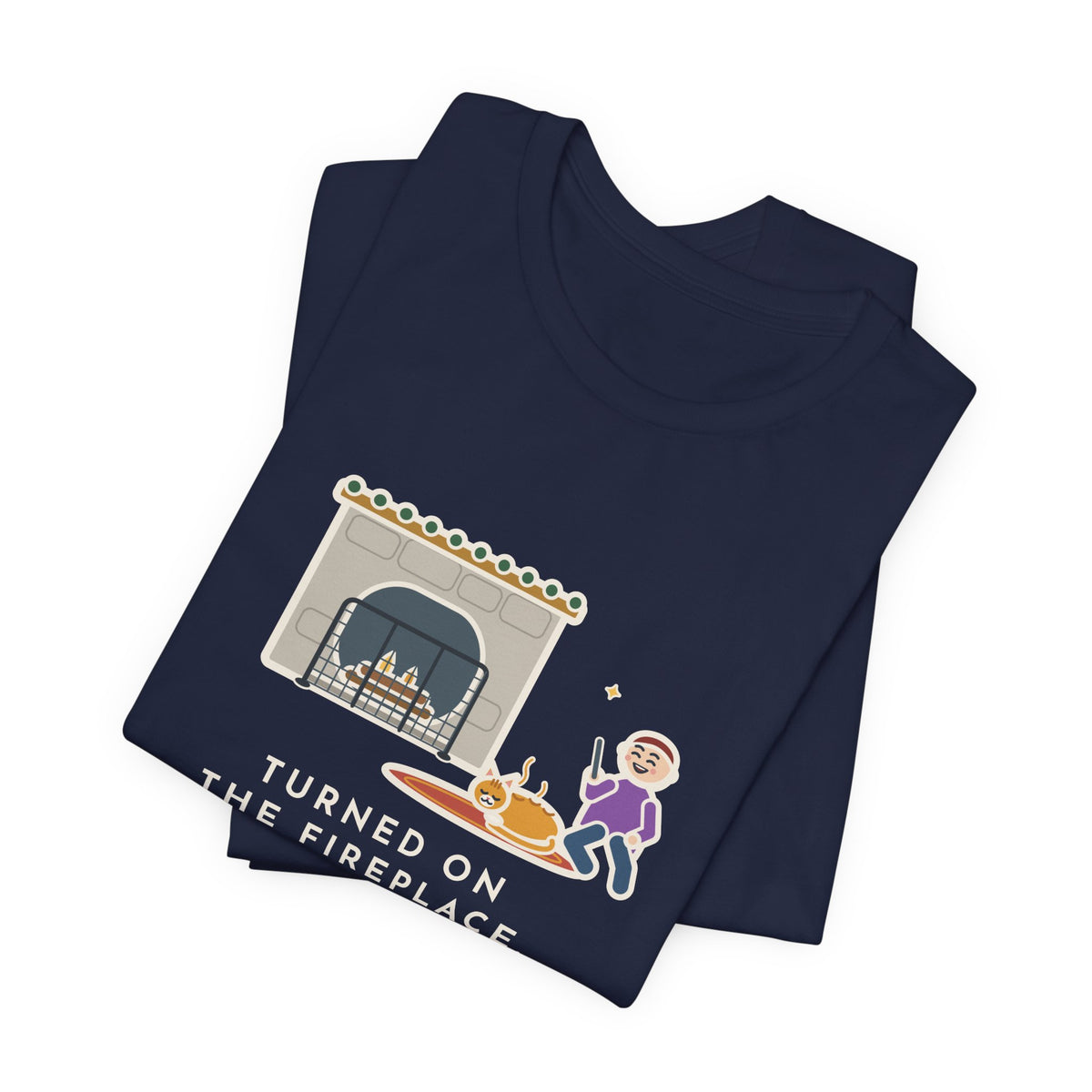 Funny Fireplace Cat T-Shirt, Turned On the Fireplace, The Cat Claimed the Warm Spot Before the Logs Caught, Hearth Rug Tee