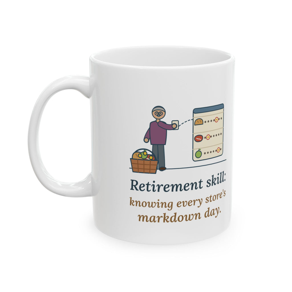Retiree Coffee Mug - Retirement Skill: Knowing Every Store's Markdown Day