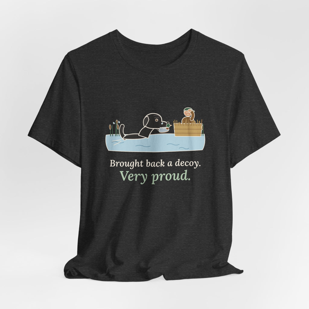 Labrador Duck Dog T-Shirt - Brought Back a Decoy. Very Proud. Funny Lab Tee