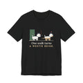 Westie T-Shirt - One Walk Turns a Westie Beige, Funny West Highland Terrier Owner Tee