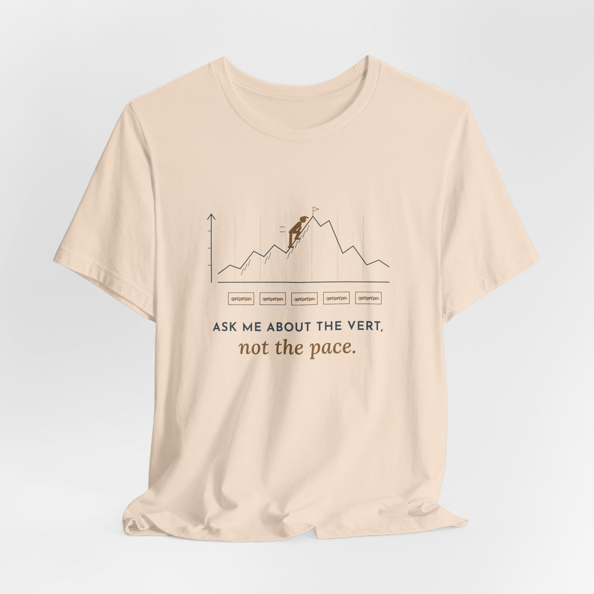 Trail Running T-Shirt - Ask Me About the Vert, Not the Pace Funny Ultra Runner Tee