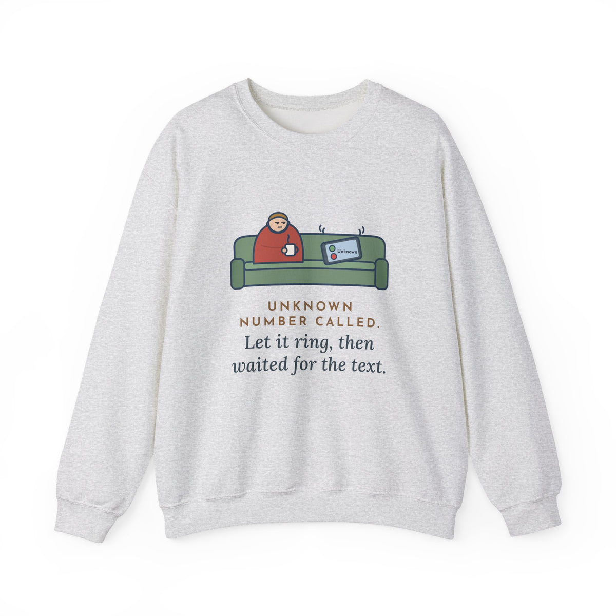 Unknown Number Sweatshirt, Let It Ring, Then Waited for the Text, Funny Couch Calm Crewneck