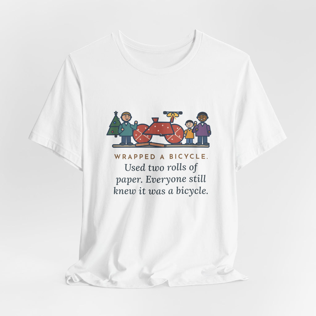 Funny Christmas Gift T-Shirt, Wrapped a Bicycle with Two Rolls of Paper, Everyone Still Knew, Christmas Morning Tee