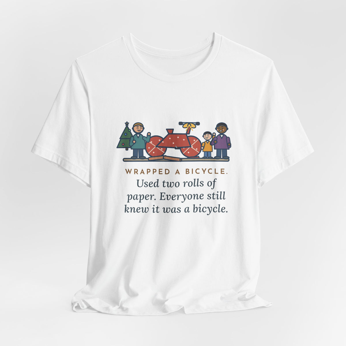 Funny Christmas Gift T-Shirt, Wrapped a Bicycle with Two Rolls of Paper, Everyone Still Knew, Christmas Morning Tee