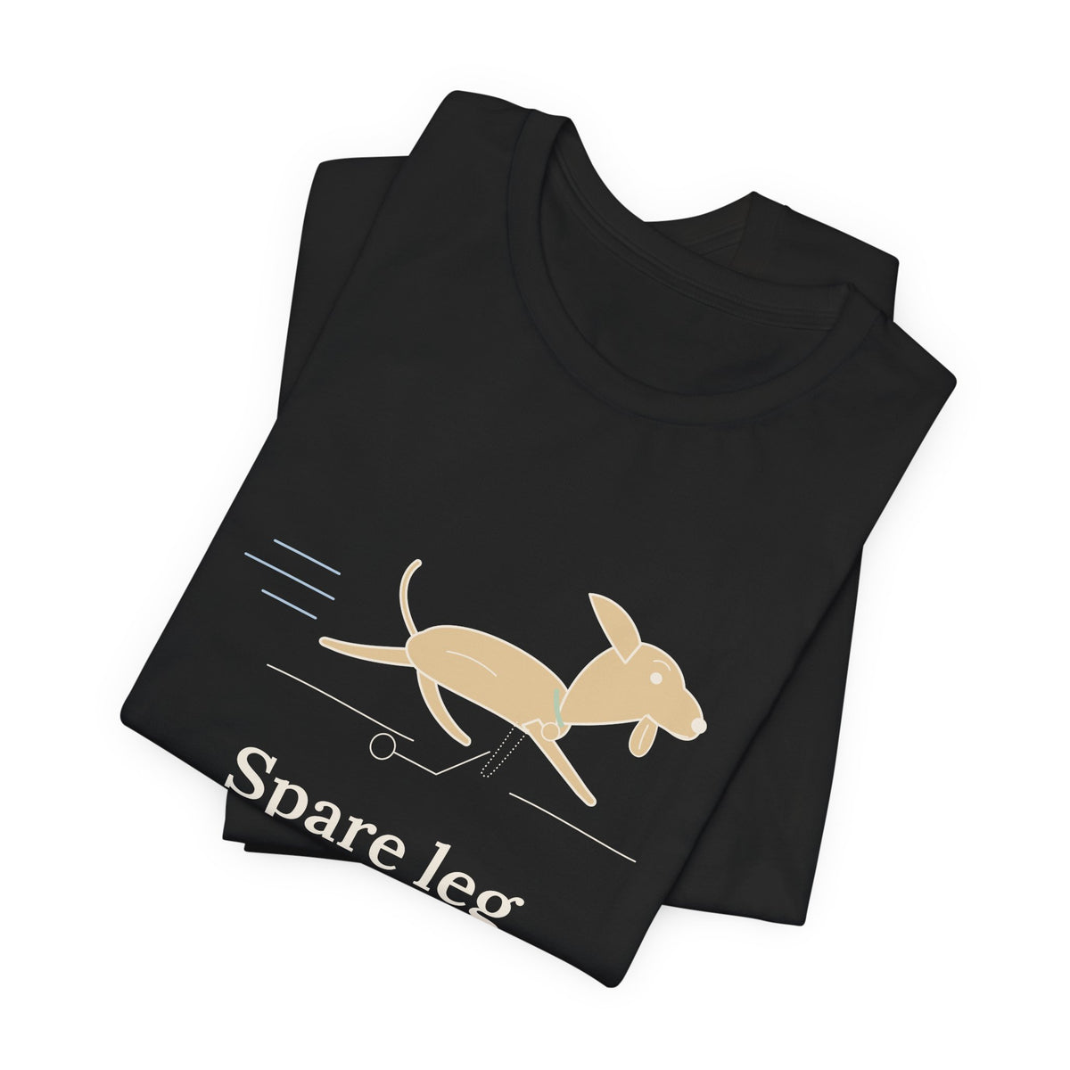 Three-Legged Pets T-Shirt - Spare Leg Not Required. Proud Three-Legged Dog Owner Tee