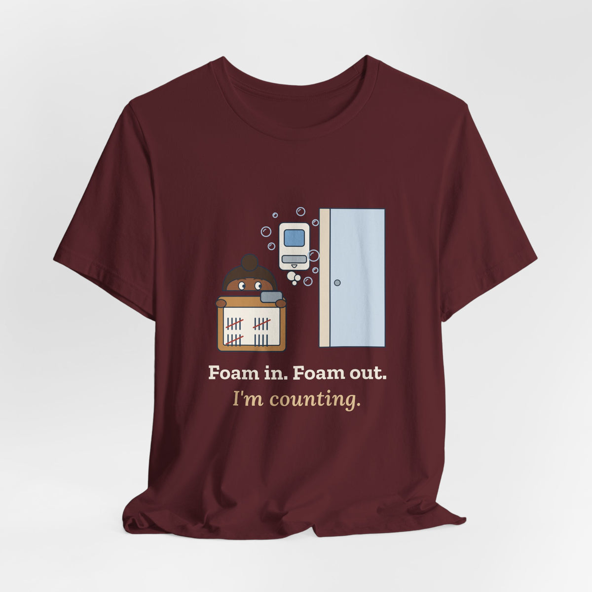 Infection Preventionist T-Shirt - Foam In. Foam Out. I'm Counting. Hand Hygiene Humor Tee