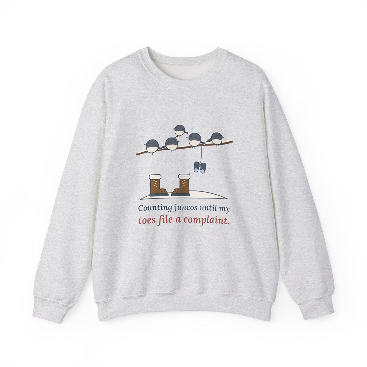 Winter Birders Crewneck Sweatshirt - Counting Juncos Until My Toes File a Complaint