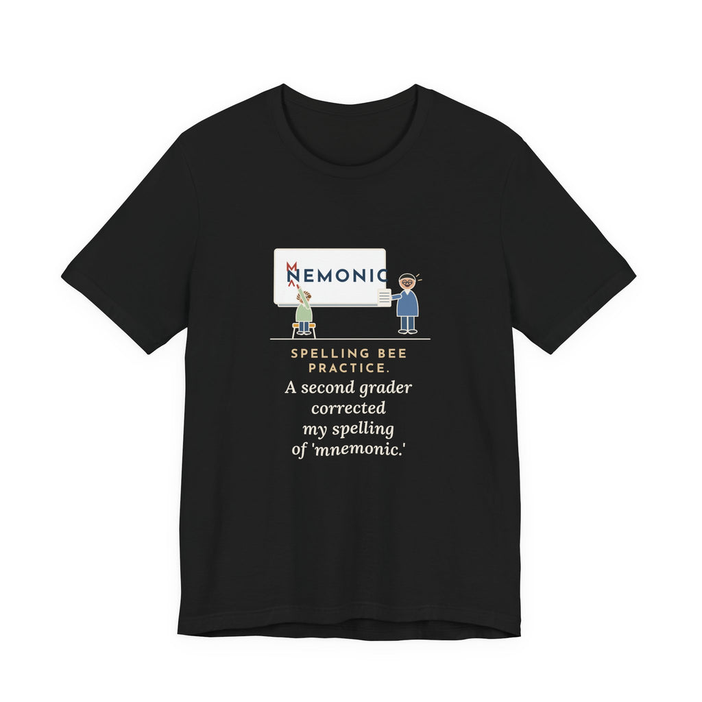 Spelling Bee Coach T-Shirt - A Second Grader Corrected My Spelling of Mnemonic