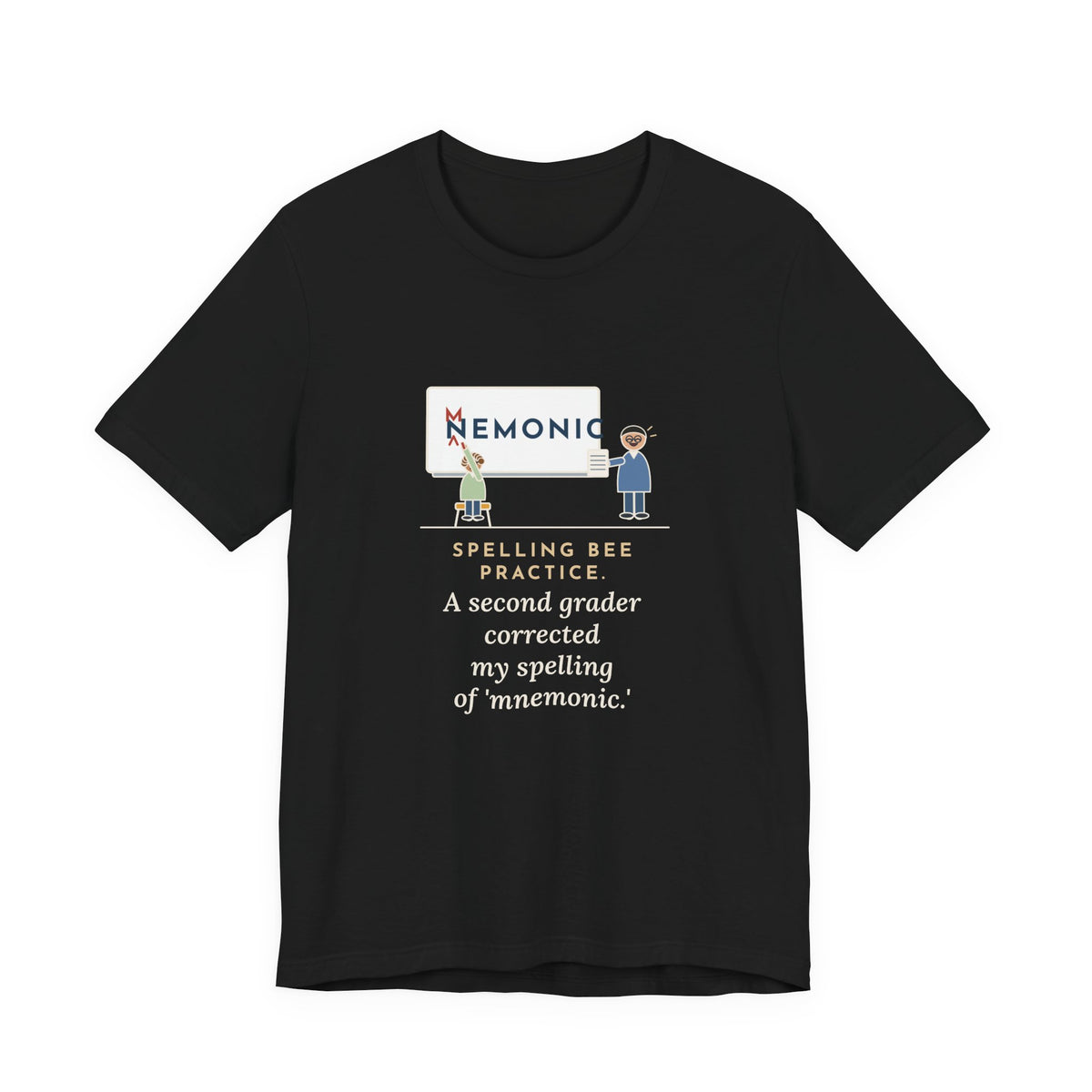 Spelling Bee Coach T-Shirt - A Second Grader Corrected My Spelling of Mnemonic