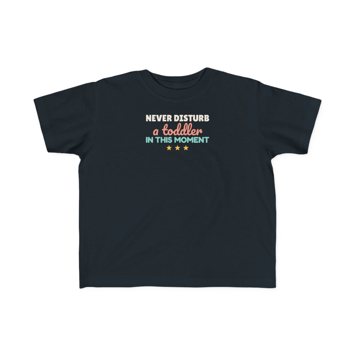 Never Disturb a Toddler in This Moment Toddler T-Shirt, Funny Toddler Tee