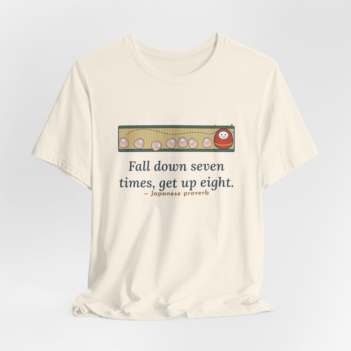 Fall Down Seven Times, Get Up Eight T-Shirt, Motivational Proverb Tee with Roly-Poly Toy