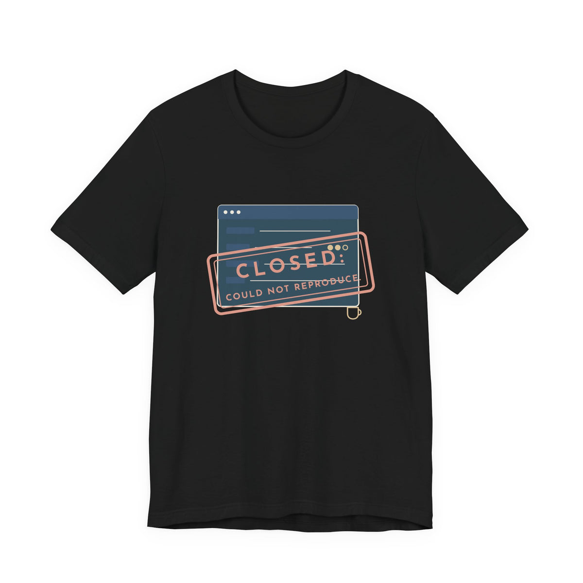 IT Support T-Shirt - Closed: Could Not Reproduce Help Desk Tee