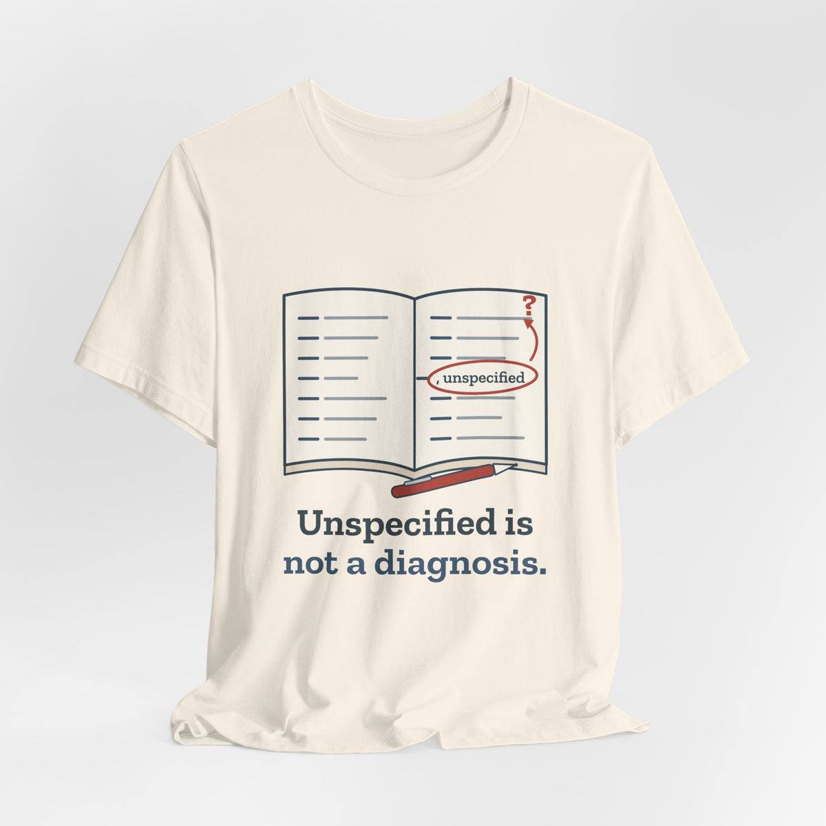 Medical Coder T-Shirt - Unspecified Is Not a Diagnosis Funny Medical Coding Tee