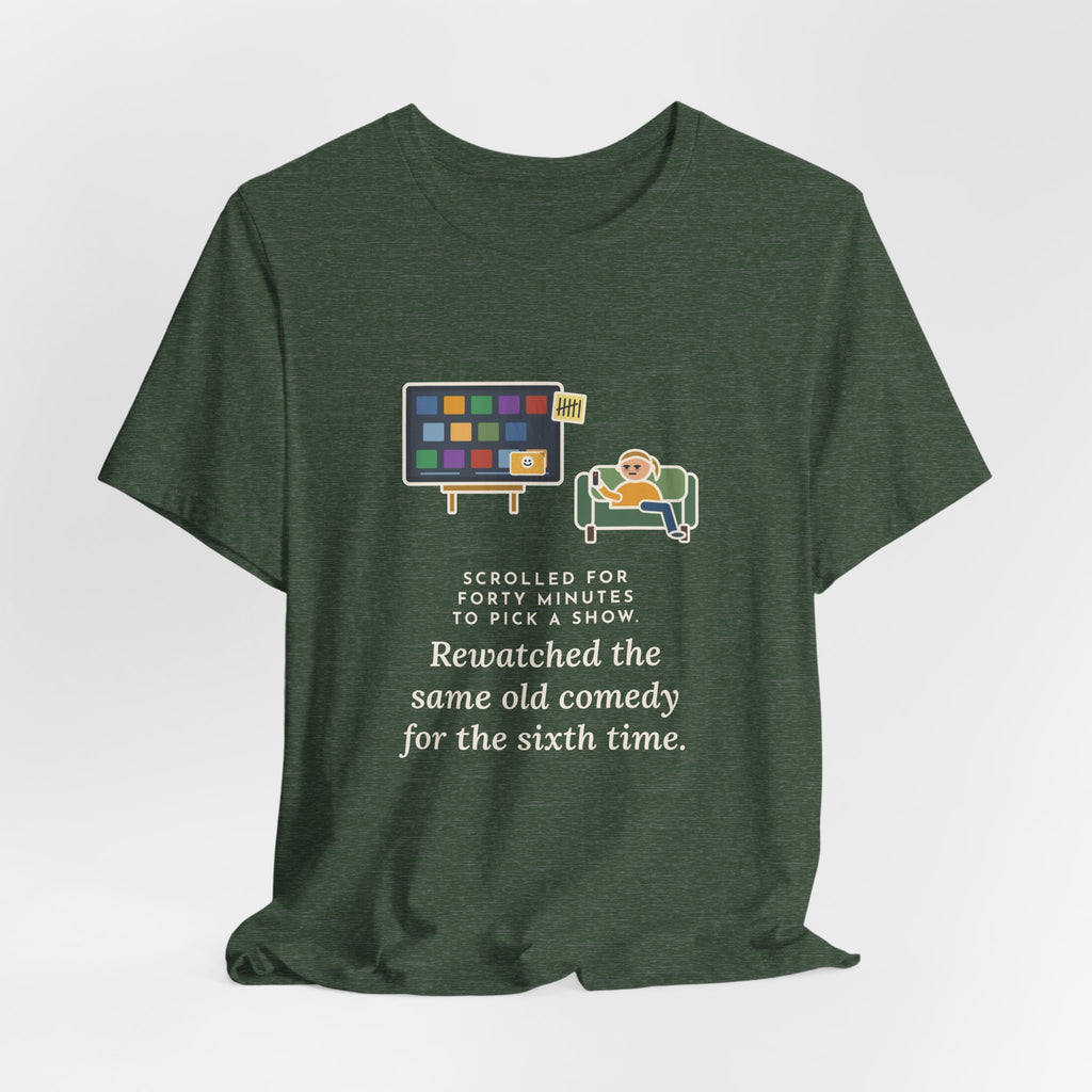 Funny TV Night T-Shirt, Scrolled Forty Minutes to Pick a Show, Rewatched the Same Old Comedy, Couch Night Tee