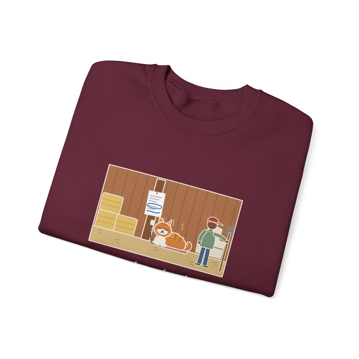 Barn Cat Sweatshirt, Showed Up in May, Now He Has a Heated Bed and His Name on the Feed Bill, Funny Barn Corner Crewneck