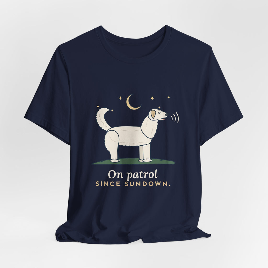 Great Pyrenees T-Shirt - On Patrol Since Sundown Pyr Owner Tee