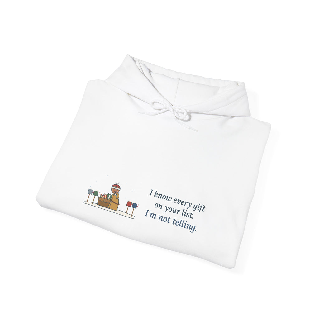 Mail Carrier Hoodie - I Know Every Gift on Your List. I'm Not Telling. Holiday Route Gift