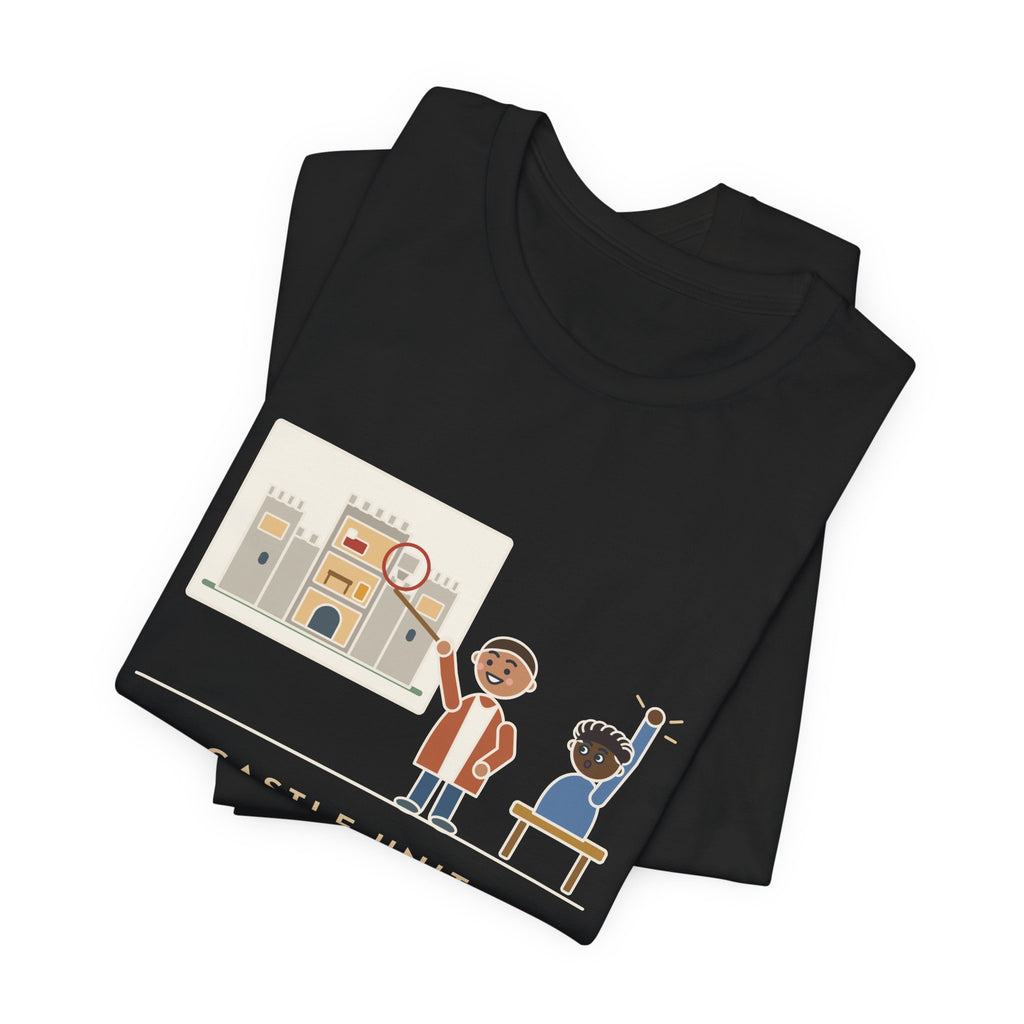 World History Teacher T-Shirt - Castle Unit, First Question: Where Were the Bathrooms
