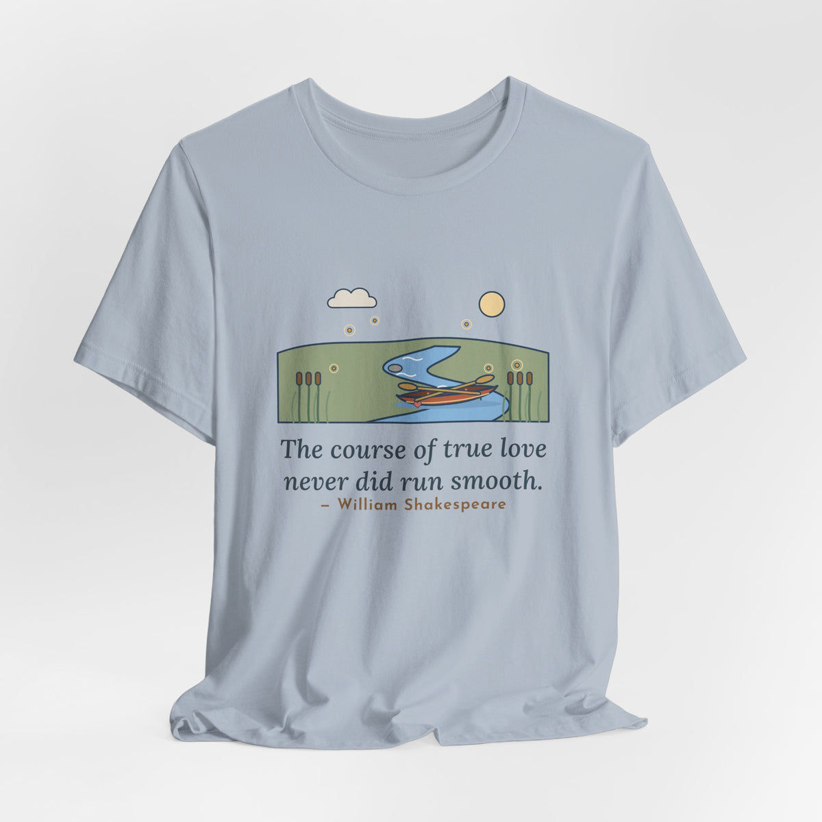 Shakespeare Quote T-Shirt, The Course of True Love Never Did Run Smooth, Love Canoe on the River Bend Tee