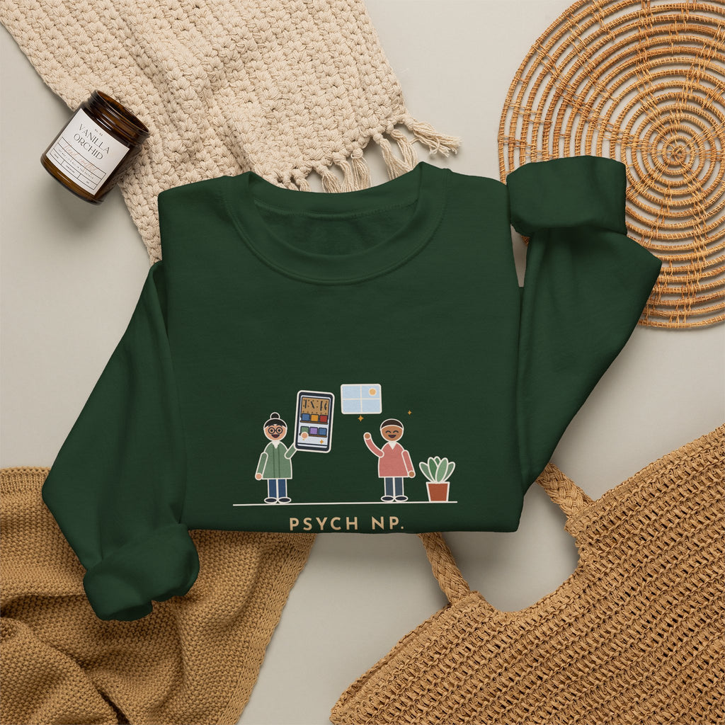 Psychiatric Nurse Practitioner Sweatshirt, Six-Week Follow-Up, He Brought a Photo of the Garage He Finally Cleaned
