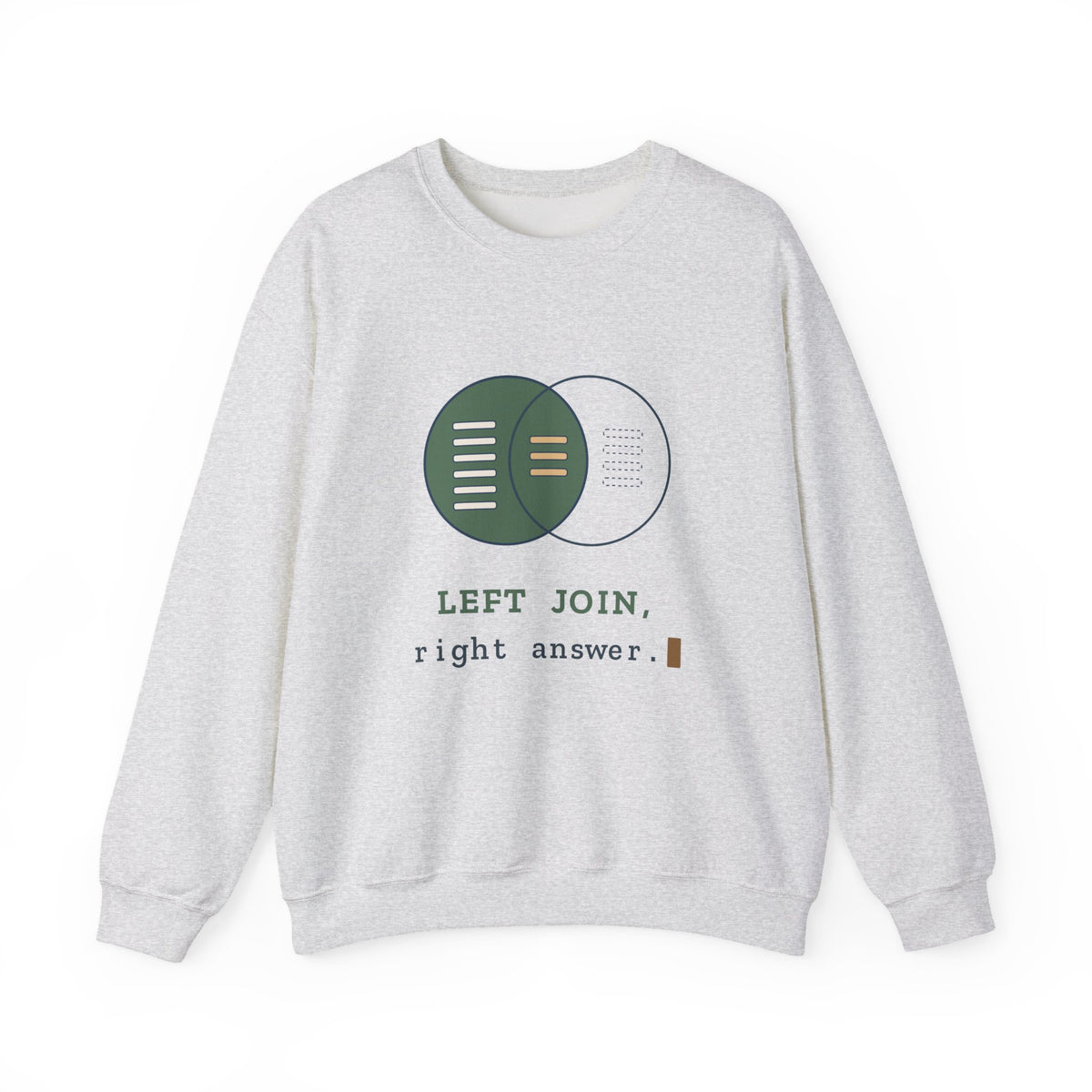 Data Analyst Crewneck Sweatshirt - LEFT JOIN, Right Answer SQL Gift