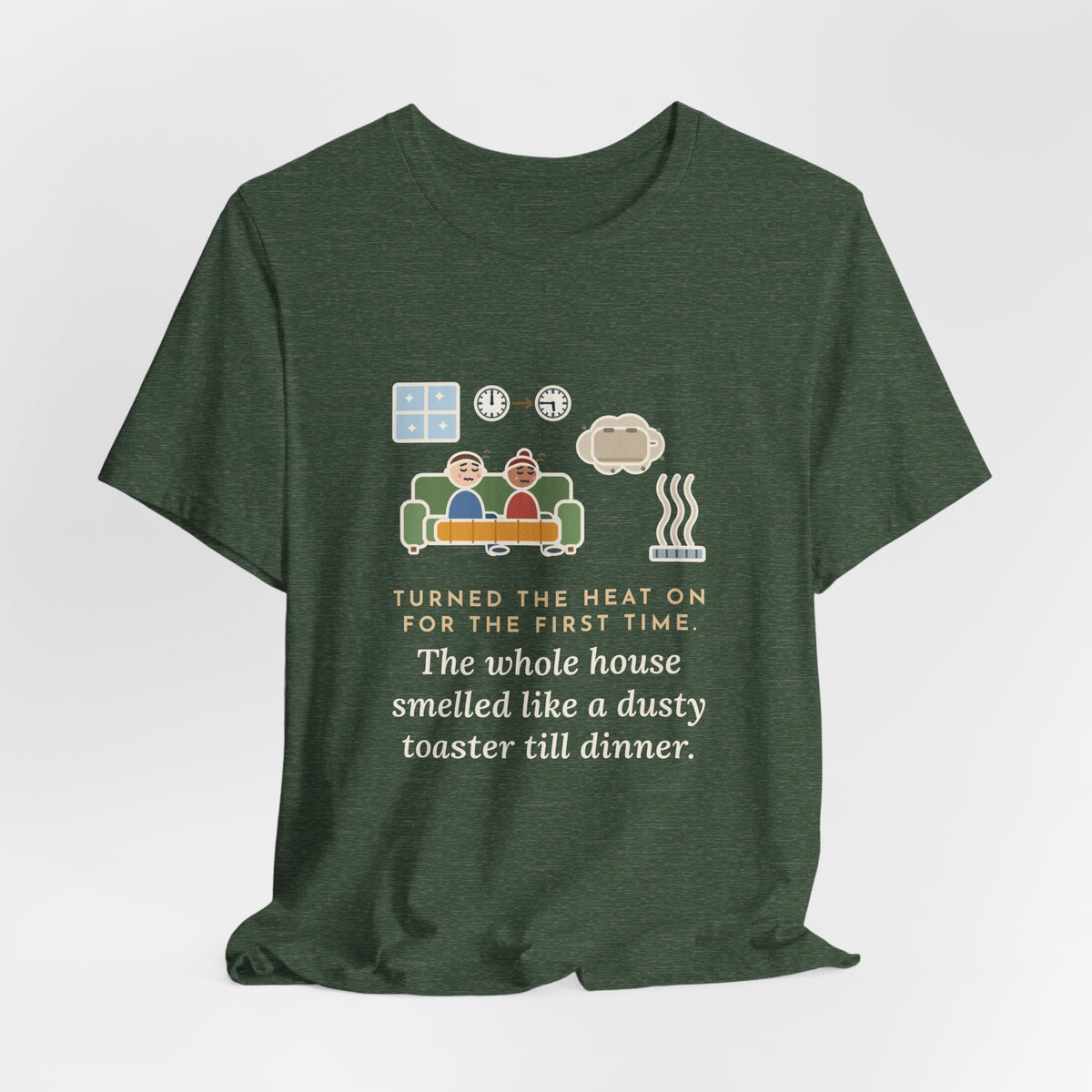 Funny Homeowner T-Shirt, Turned the Heat On for the First Time, Dusty Toaster Cloud Tee
