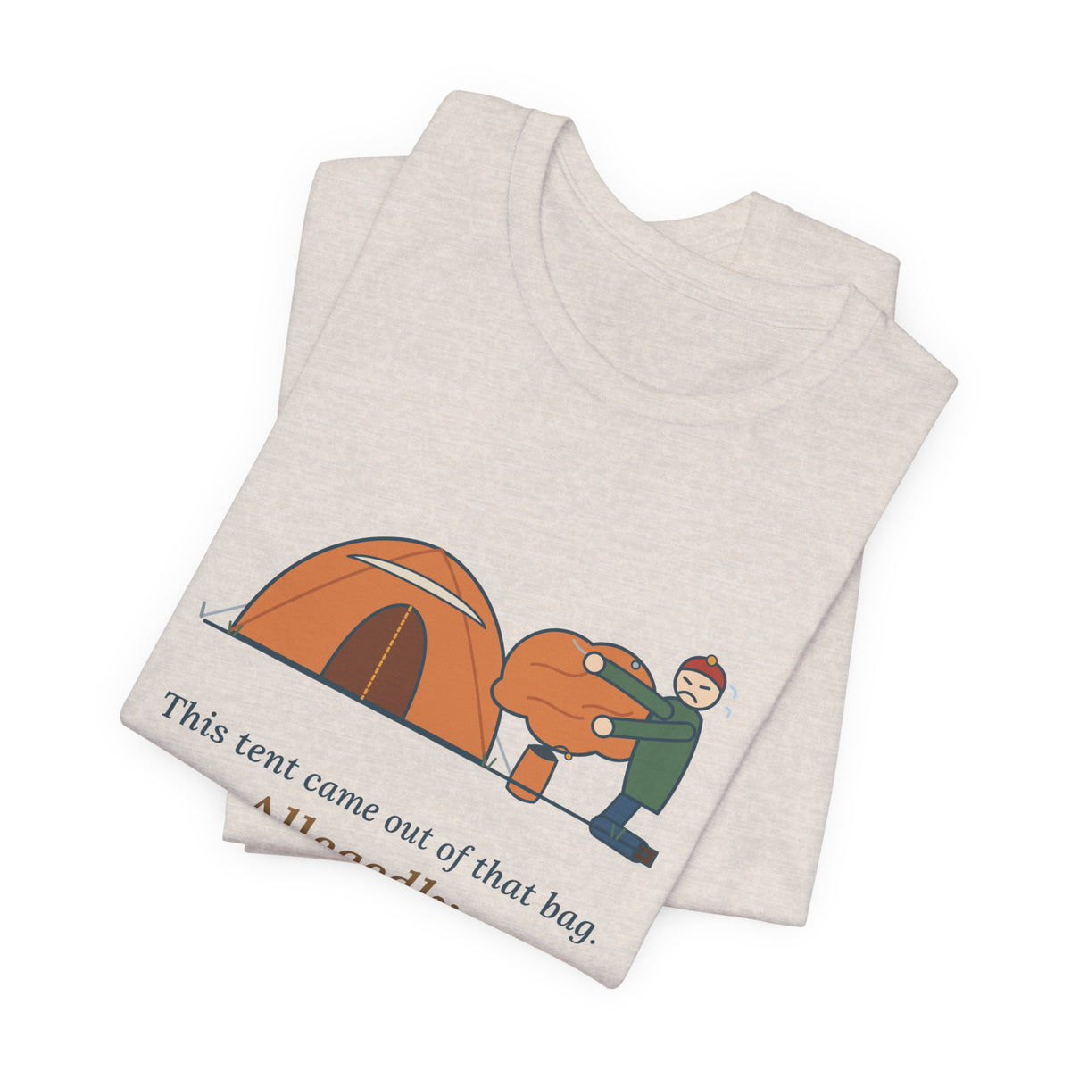 Tent Camping T-Shirt - This Tent Came Out of That Bag. Allegedly. Funny Camping Tee