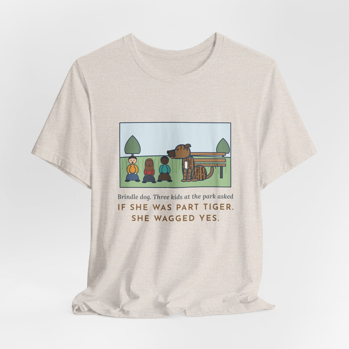 Funny Brindle Dog T-Shirt, Three Kids at the Park Asked If She Was Part Tiger, She Wagged Yes, Park Day Tee