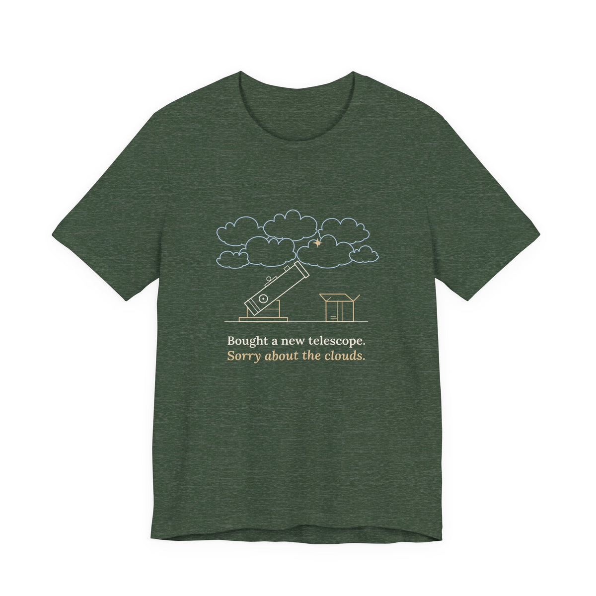 Amateur Astronomy T-Shirt - Bought a New Telescope, Sorry About the Clouds Funny Stargazer Tee