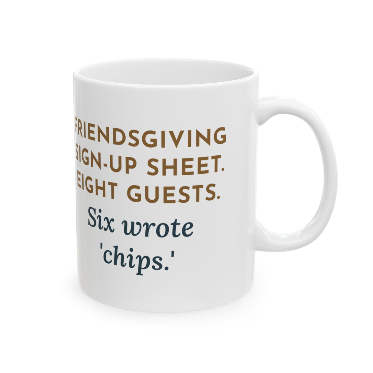 Friendsgiving Mug, Sign-Up Sheet, Eight Guests, Six Wrote Chips, Funny Coffee Mug 11oz