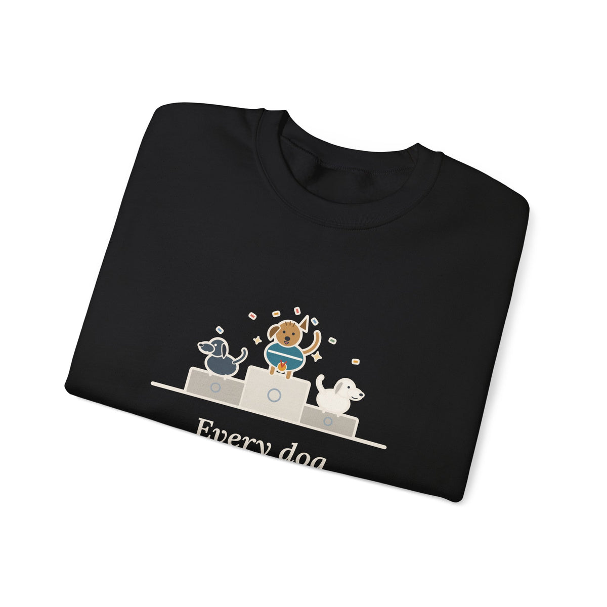 Every Dog Has His Day Sweatshirt, Underdog Proverb Crewneck, Mutt on the Podium