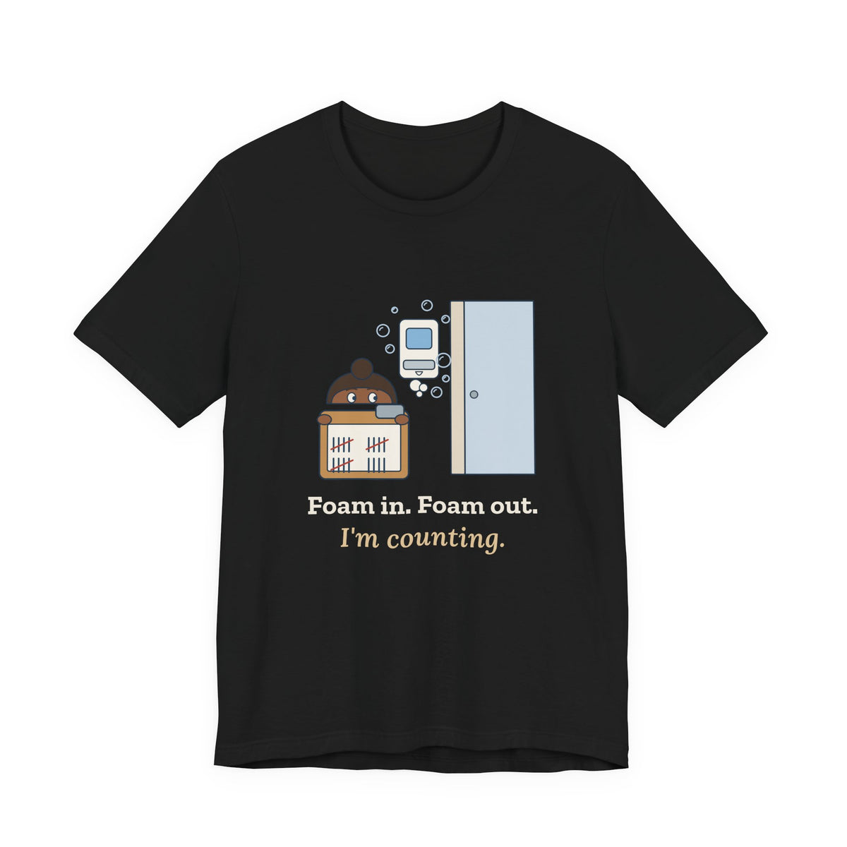 Infection Preventionist T-Shirt - Foam In. Foam Out. I'm Counting. Hand Hygiene Humor Tee