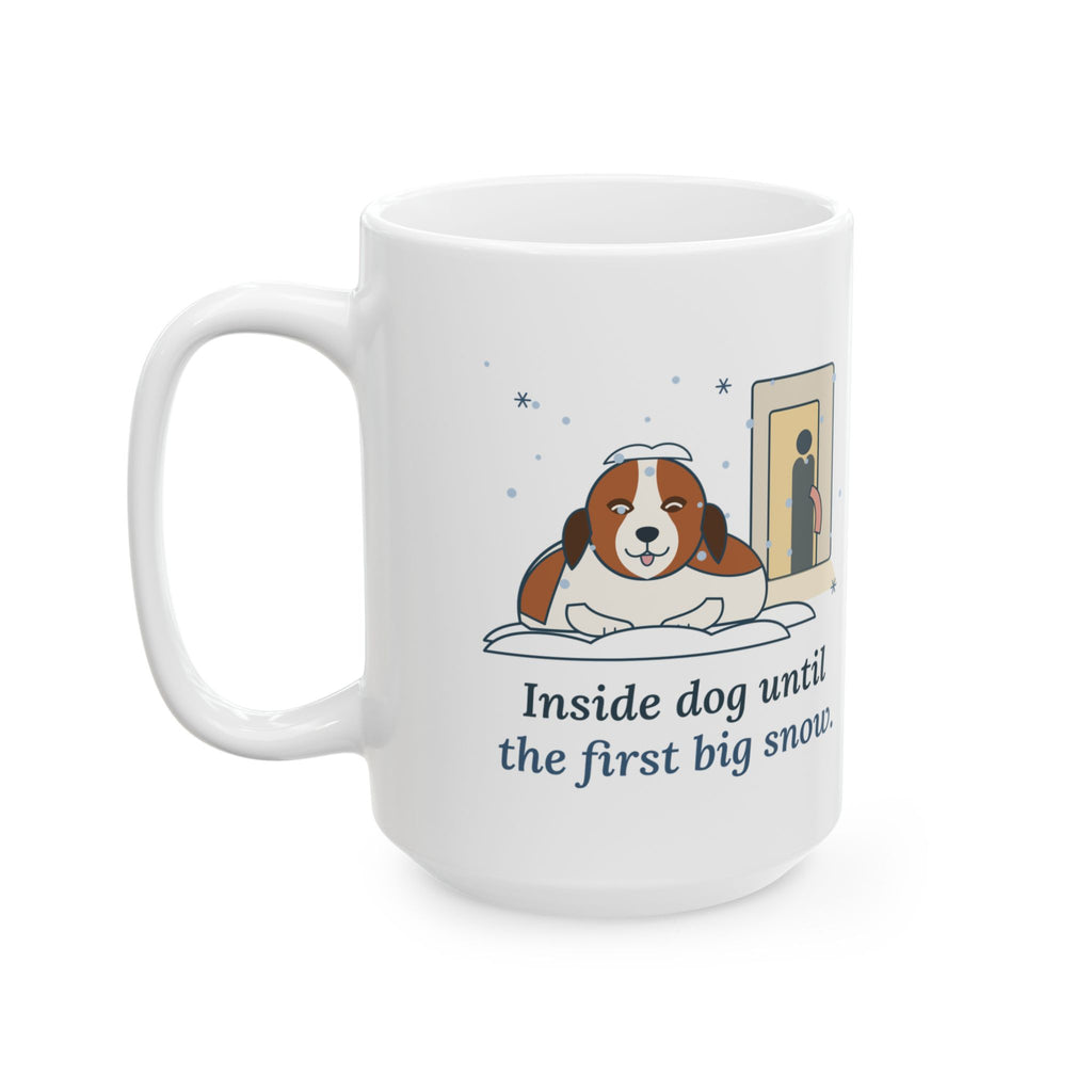 Large 15oz Saint Bernard Winter Mug - Inside Dog Until the First Big Snow - Snowy Morning Coffee Mug