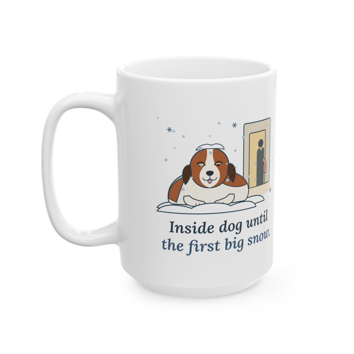 Large 15oz Saint Bernard Winter Mug - Inside Dog Until the First Big Snow - Snowy Morning Coffee Mug
