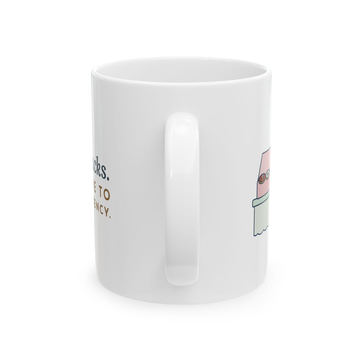 Nurse Educator Coffee Mug - I Brought Snacks. You Still Have to Sign the Competency.