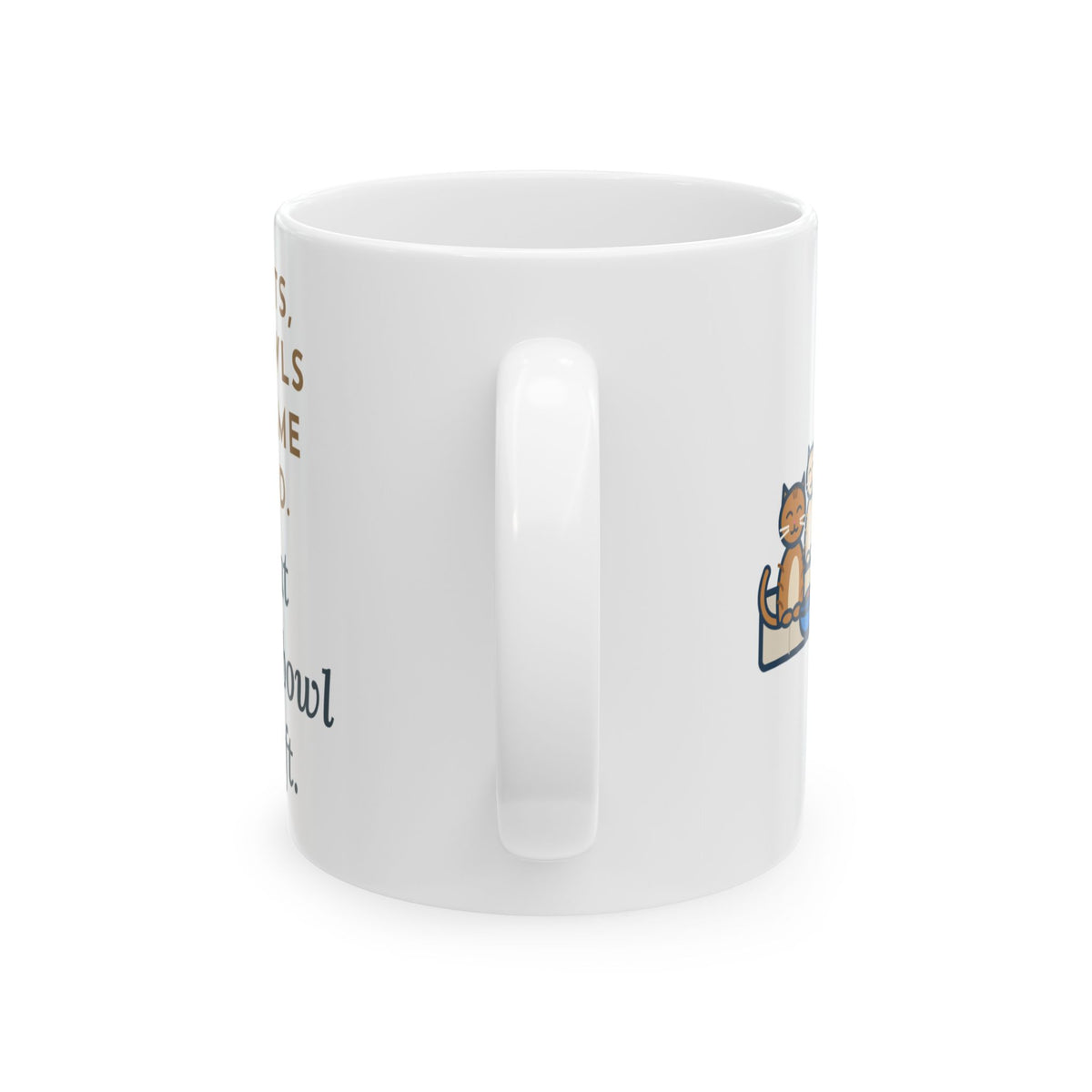 Three Cats Mug, Three Bowls of the Same Food, Every Cat Wants the One on the Left, Funny Coffee Mug 11oz