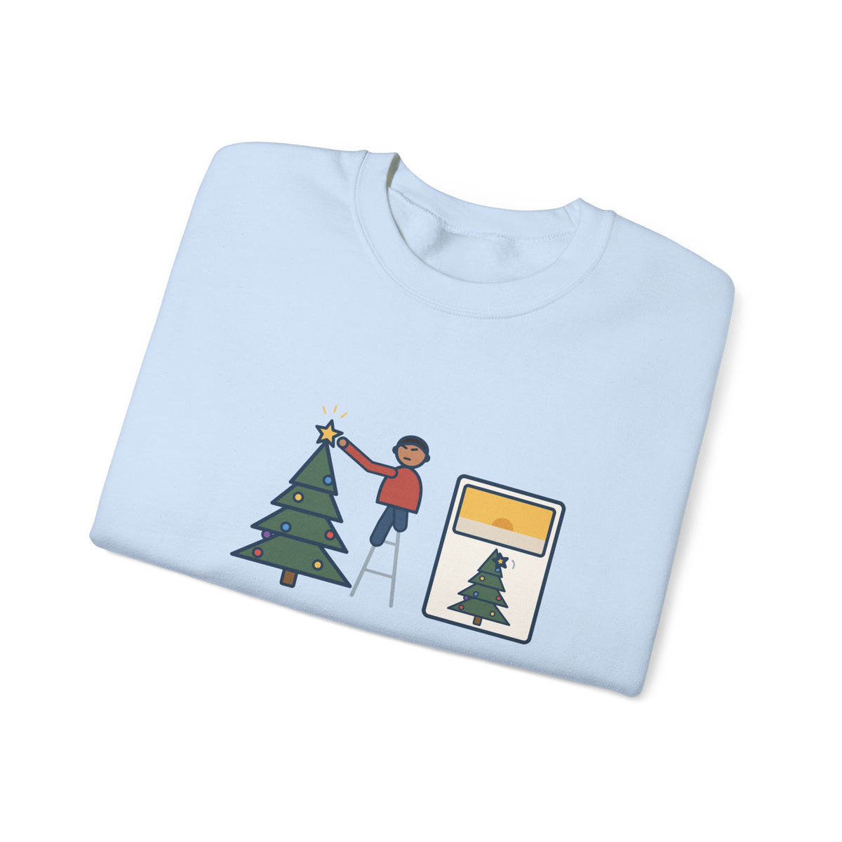 Christmas Tree Star Sweatshirt, Twenty Minutes on the Ladder Getting It Straight, Leaned Again by Morning, Funny Ladder and Star Crewneck