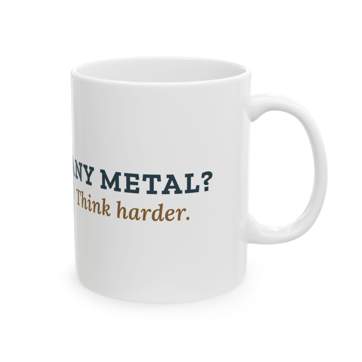 MRI Technologist Coffee Mug - Any Metal? Think Harder. Funny MRI Tech Mug