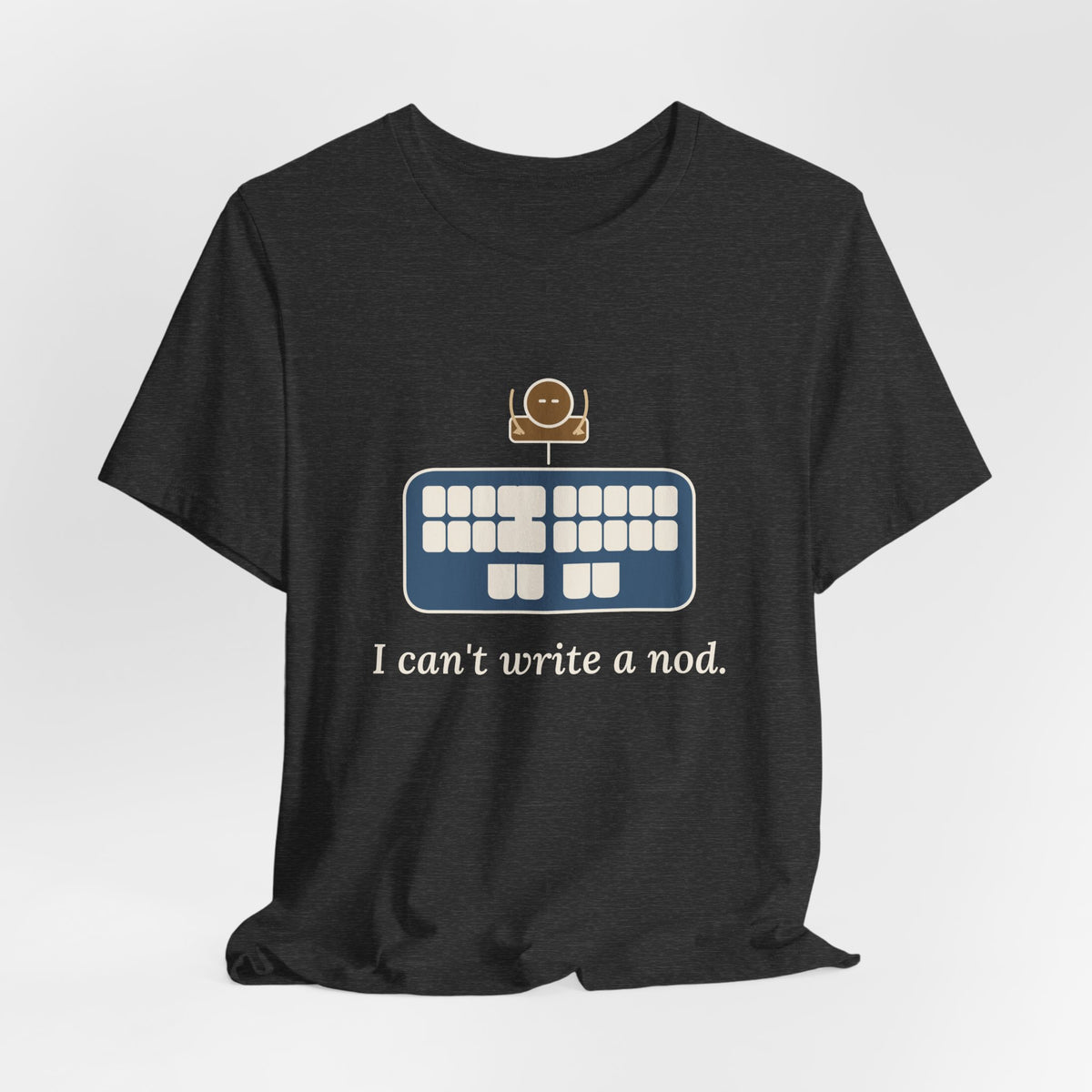 Court Reporter T-Shirt - I Can't Write a Nod Stenographer Humor Tee