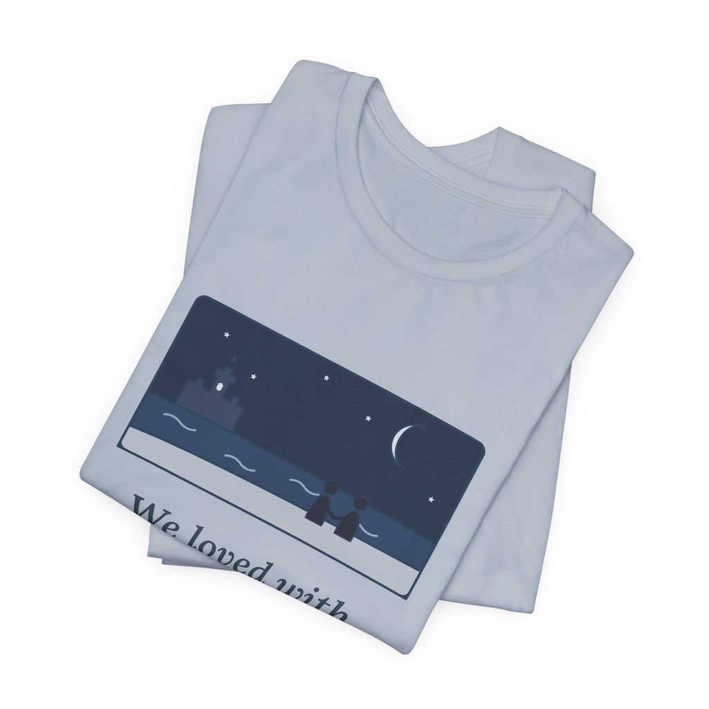 Poe Quote T-Shirt, A Love That Was More Than Love, Love Moonlit Shore Tee