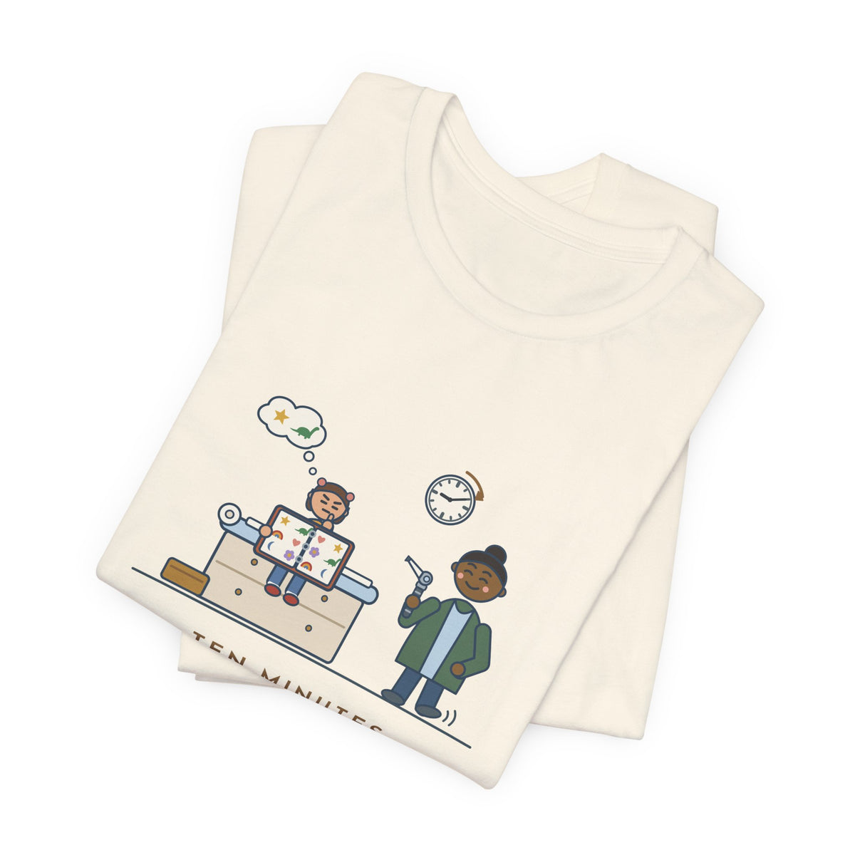 Pediatric Office Nurse T-Shirt - Ten Minutes Choosing a Sticker. Two Seconds for the Ear Check.